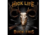 Buck This Hick Life T-shirt  (H.D.)